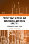 Private Law, Nudging and Behavioural Economic Analysis: The Mandated-Choice Model