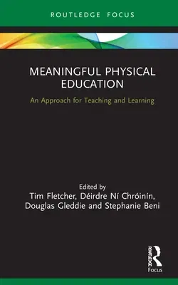 Meaningful Physical Education: An Approach for Teaching and Learning