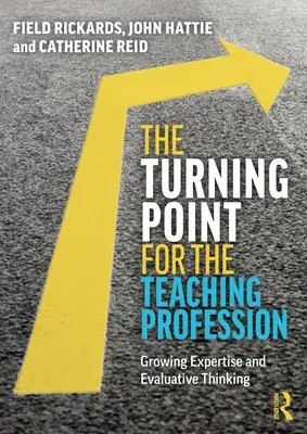 The Turning Point for the Teaching Profession: Growing Expertise and Evaluative Thinking