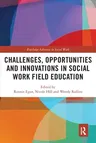 Challenges, Opportunities and Innovations in Social Work Field Education