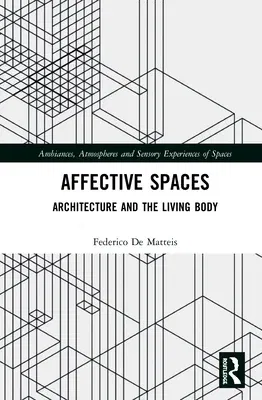 Affective Spaces: Architecture and the Living Body