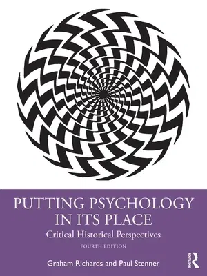 Putting Psychology in its Place: Critical Historical Perspectives