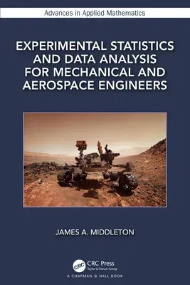 Experimental Statistics and Data Analysis for Mechanical and Aerospace Engineers