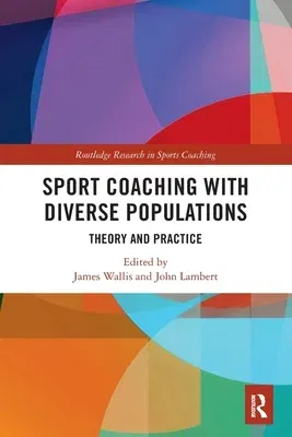 Sport Coaching with Diverse Populations: Theory and Practice