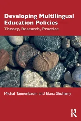 Developing Multilingual Education Policies: Theory, Research, Practice