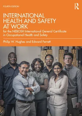 International Health and Safety at Work: For the Nebosh International General Certificate in Occupational Health and Safety