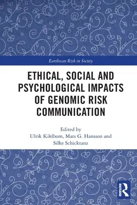 Ethical, Social and Psychological Impacts of Genomic Risk Communication