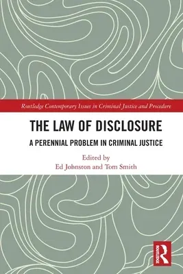 The Law of Disclosure: A Perennial Problem in Criminal Justice