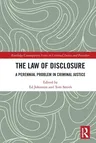 The Law of Disclosure: A Perennial Problem in Criminal Justice