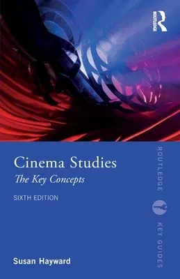 Cinema Studies: The Key Concepts