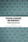 Persian Literature and Modernity: Production and Reception