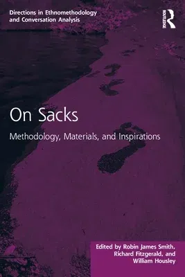 On Sacks: Methodology, Materials, and Inspirations