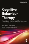 Cognitive Behaviour Therapy: 100 Key Points and Techniques