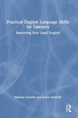 Practical English Language Skills for Lawyers: Improving Your Legal English