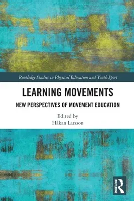 Learning Movements: New Perspectives of Movement Education