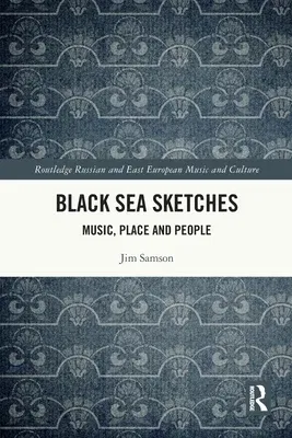 Black Sea Sketches: Music, Place and People