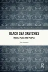 Black Sea Sketches: Music, Place and People