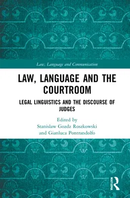 Law, Language and the Courtroom: Legal Linguistics and the Discourse of Judges