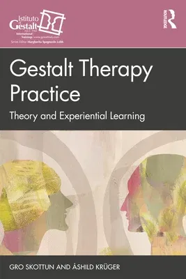 Gestalt Therapy Practice: Theory and Experiential Learning