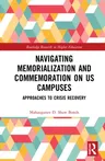 Navigating Memorialization and Commemoration on U.S. Campuses: Approaches to Crisis Recovery