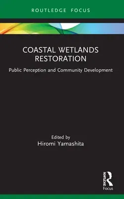 Coastal Wetlands Restoration: Public Perception and Community Development