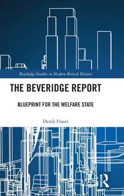 The Beveridge Report: Blueprint for the Welfare State