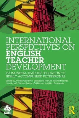 International Perspectives on English Teacher Development: From Initial Teacher Education to Highly Accomplished Professional