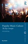 Popular Music Culture: The Key Concepts