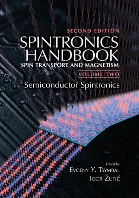 Spintronics Handbook, Second Edition: Spin Transport and Magnetism: Volume Two: Semiconductor Spintronics