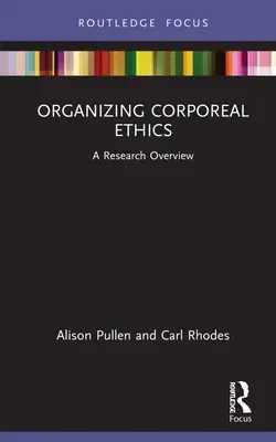 Organizing Corporeal Ethics: A Research Overview