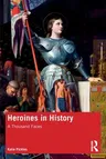 Heroines in History: A Thousand Faces