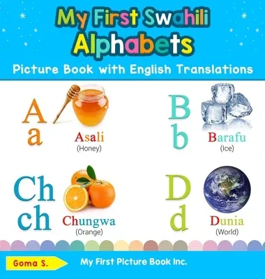 My First Swahili Alphabets Picture Book with English Translations: Bilingual Early Learning & Easy Teaching Swahili Books for Kids