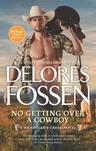 No Getting Over a Cowboy: A Western Romance Novel (Original)