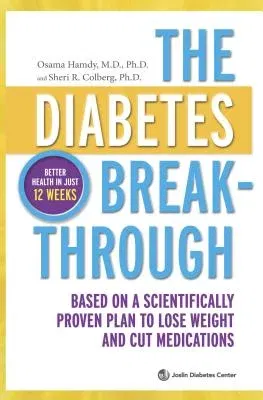 The Diabetes Breakthrough: Based on a Scientifically Proven Plan to Lose Weight and Cut Medications (Original)