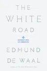 The White Road: Journey Into an Obsession