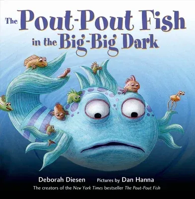 The Pout-Pout Fish in the Big-Big Dark