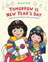 Tomorrow Is New Year's Day: Seollal, a Korean Celebration of the Lunar New Year