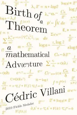 Birth of a Theorem: A Mathematical Adventure