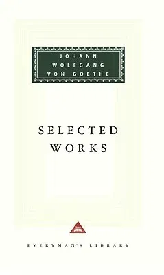 Selected Works of Johann Wolfgang Von Goethe: Introduction by Nicholas Boyle