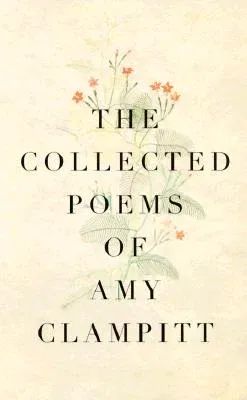 The Collected Poems of Amy Clampitt