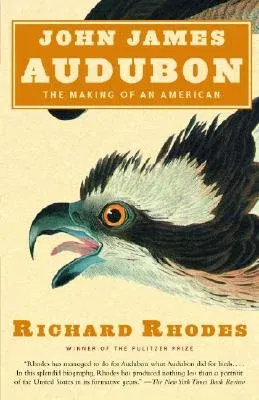 John James Audubon: The Making of an American