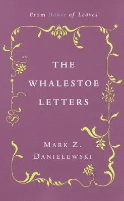 The Whalestoe Letters: From House of Leaves