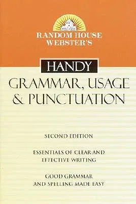 Random House Webster's Handy Grammar, Usage, & Punctuation