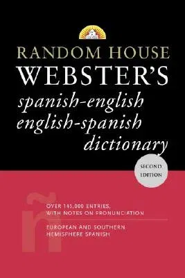 Random House Webster's Spanish-English English-Spanish Dictionary: Second Edition