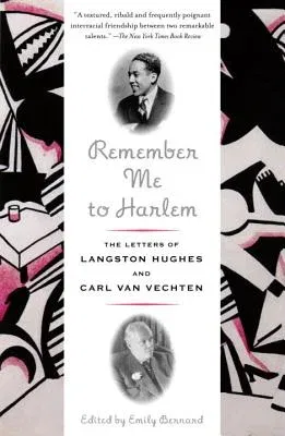 Remember Me to Harlem: The Letters of Langston Hughes and Carl Van Vechten