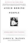 Avoid Boring People: Lessons from a Life in Science