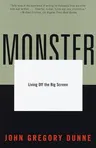 Monster: Living Off the Big Screen (Vintage Books)