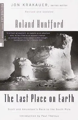 The Last Place on Earth: Scott and Amundsen's Race to the South Pole, Revised and Updated (Revised)