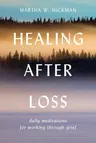 Healing After Loss:: Daily Meditations for Working Through Grief