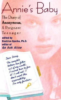 Annie's Baby: The Diary of Anonymous, a Pregnant Teenager